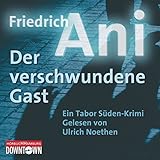 Der verschwundene Gast - Friedrich Ani