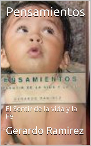 Pensamientos: El Sentir de la vida y la Fe