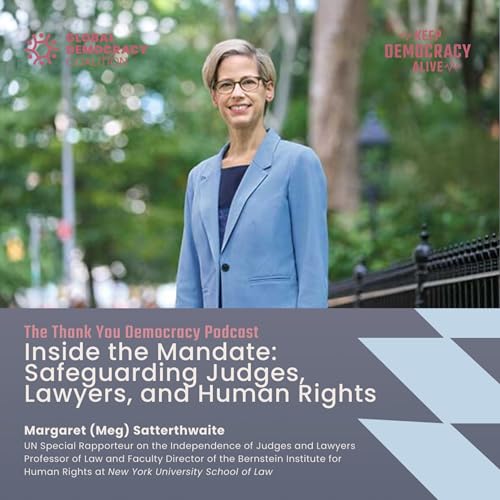 Inside the Mandate: Safeguarding Judges, Lawyers, and Fundamental Rights with Meg Satterthwaite