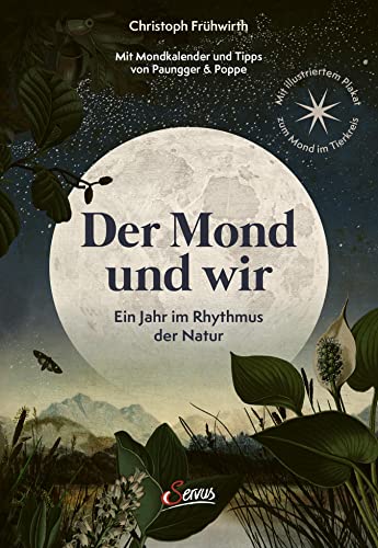 Der Mond und wir: Ein Jahr im Rhythmus der Natur. Mit illustriertem Plakat zum Mond im Tierkreis. (German Edition)