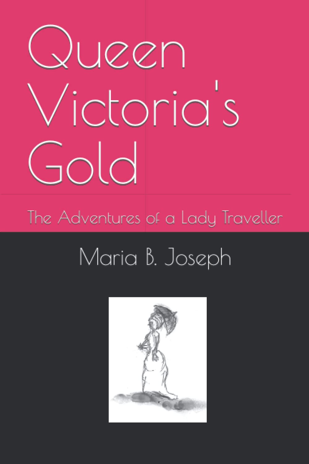 Queen Victoria's Gold: The Adventures of a Lady Traveller