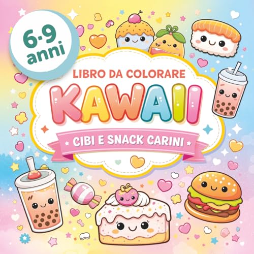 Kawaii – Libro da Colorare per Bambini 6-9 Anni: Cibi e Snack Carini | Disegni Facili e Divertenti da Colorare