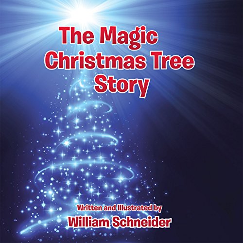 The Magic Christmas Tree Story Kindle edition by Schneider, William