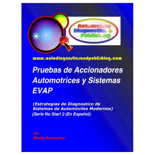 Pruebas de Accionadores Automotrices y Sistemas EVAP (Estrategias de Diagnostico de Sistemas Automotrices Modernos nº 2)