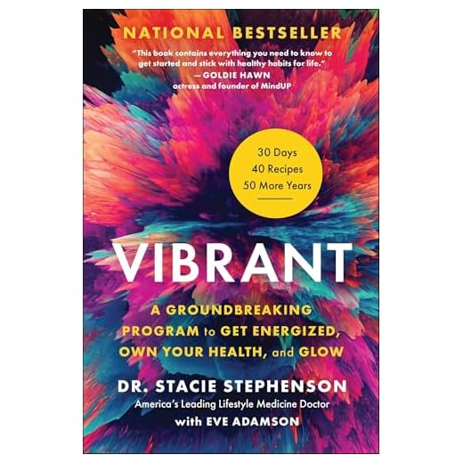 Vibrant: A Groundbreaking Program to Get Energized, Own Your Health, and Glow