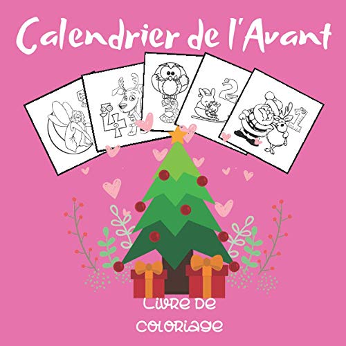 Télécharger Calendrier de l'Avant - Livre de coloriage: Calendrier de l'Avant Coloriage avec un Compte À Rebour Livre eBook France