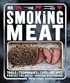 Smoking Meat: Tools - Techniques - Cuts - Recipes; Perfect the Art of Cooking with Smoke