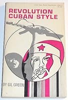 Revolution Cuban style;: Impressions of a recent visit, (Little new world paperbacks, LNW-21) 0717802639 Book Cover