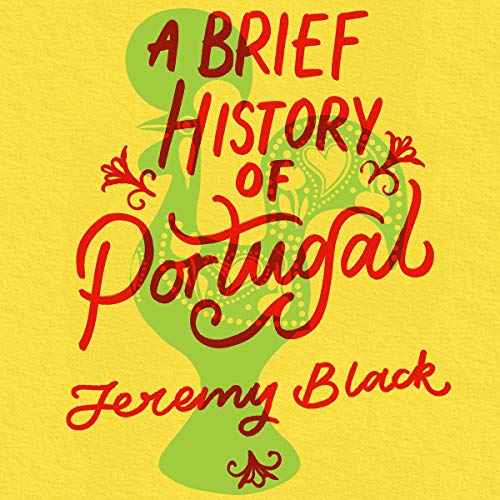 A Brief History of Portugal by Jeremy Black episode artwork