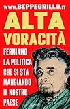 Alta voracità. Fermiamo la politica che si sta mangiando il nostro Paese