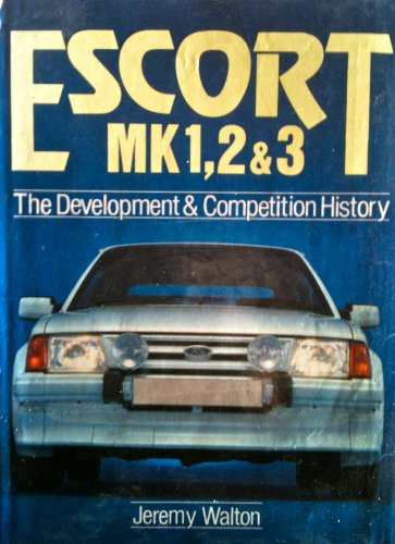  Escort Mk.I, II and III: The Development and Competition History