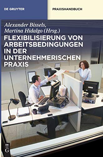 Preisvergleich Produktbild Flexibilisierung von Arbeitsbedingungen in der unternehmerischen Praxis (De Gruyter Praxishandbuch)