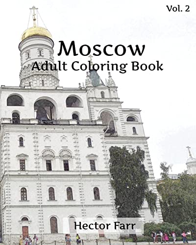 Moscow Coloring Book : Adult Coloring Book Vol.2: Russia Sketches Coloring Book (Wonderful Cities In Europe Series)
