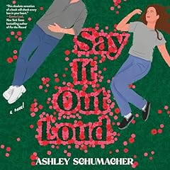 Say It Out Loud Audiolibro Por Ashley Schumacher arte de portada
