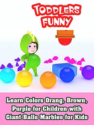 Learn Colors Orang, Brown, Purple for Children with Giant Balls Marbles for Kids
