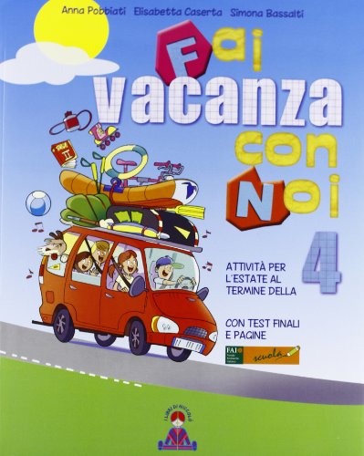 Fai vacanza con noi. Per la 4ª classe elementare