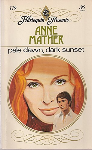 Pale Dawn, Dark Sunset by Anne Mather (1975-05-02) B01K3GYESO Book Cover