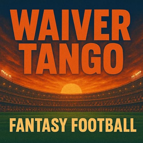 Page de couverture de Waiver Tango Fantasy Football Podcast