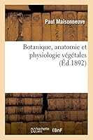 Botanique, Anatomie Et Physiologie Va(c)Ga(c)Tales 2013499078 Book Cover
