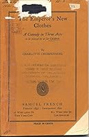 THE EMPEROR'S NEW CLOTHES A COMEDY IN THREE ACTS B000RRMJL4 Book Cover