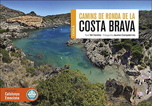 Camins de ronda de la Costa Brava. EMOCIONA (CAT) (Catalunya Emociona. Format DinA5)
