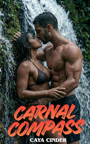  CARNAL COMPASS: A Primal Interracial Strangers to Lovers Alpha Romance (English Edition)