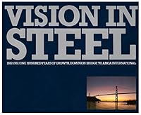 Vision in Steel: 1882-1982: One Hundred Years of Growth, Dominion Bridge to AMCA International B000EE6E52 Book Cover