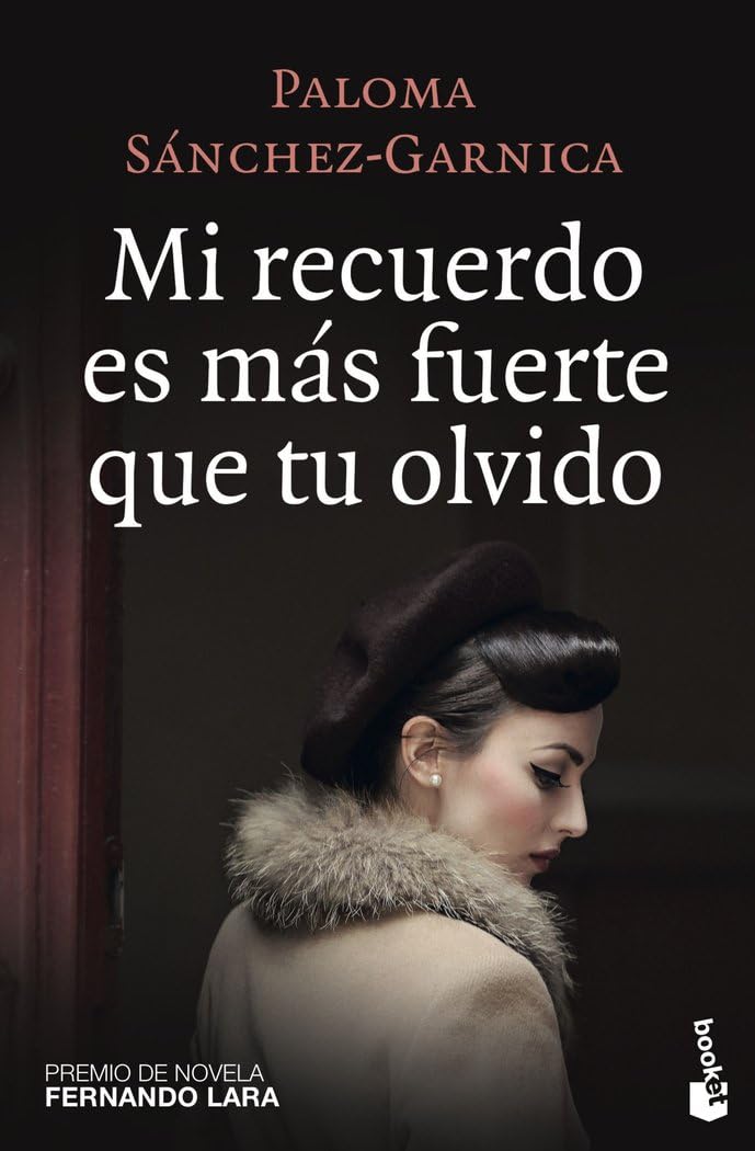 Mi recuerdo es más fuerte que tu olvido (Booket Novela, 2765)