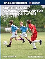 Complete Soccer Coaching Curriculum for 3-18 Year Old Players - Volume 2 1516988620 Book Cover