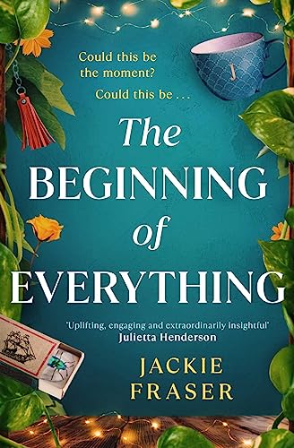 The Beginning of Everything: An irresistible novel of resilience, hope and unexpected friendships (English Edition)