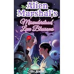 Alien Marshal's Misunderstood Love Blossoms Audiolibro Por Fay Serena arte de portada