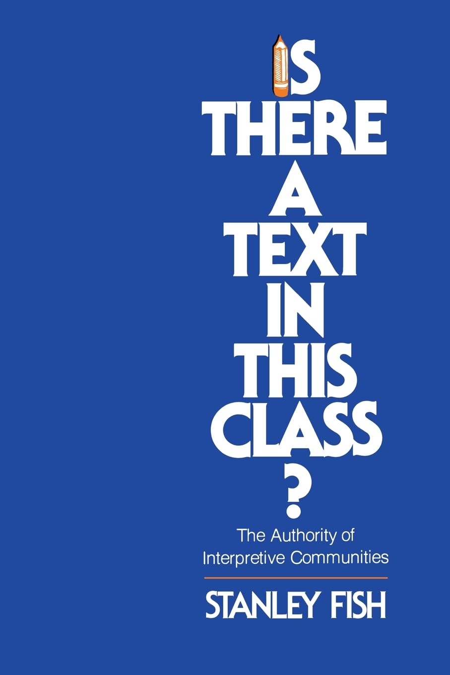 Is There a Text in This Class? The Authority of Interpretive Communities