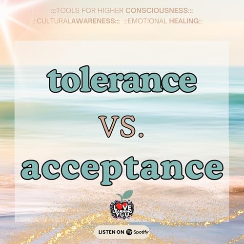 Page de couverture de Ep. 94 Tolerance vs Acceptance: Choosing the Life You Truly Want