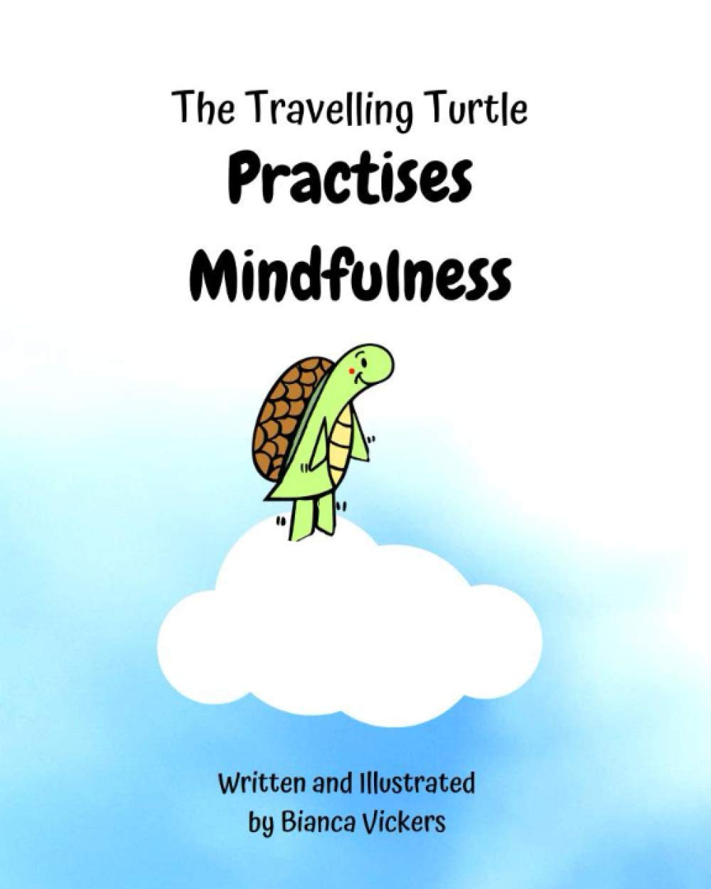 The Travelling Turtle Practises Mindfulness (The Travelling Turtle's Adventure Series)