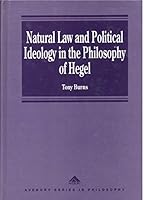Natural Law and Political Ideology in the Philosophy of Hegel (Avebury Series in Philosophy) 1859720404 Book Cover