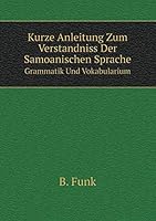 Kurze Anleitung Zum Verstandniss Der Samoanischen Sprache Grammatik Und Vokabularium 5519118817 Book Cover