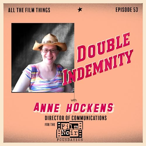 Episode 53: Double Indemnity with Anne Hockens