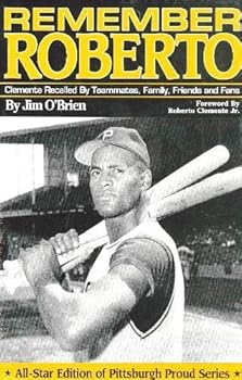 Hardcover Remember Roberto: Clemente Recalled by Teammates, Family, Friends and Fans Book