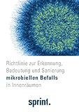  Richtlinie zur Erkennung, Bedeutung und Sanierung mikrobiellen Befalls in Innenräumen