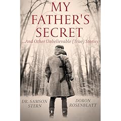 My Father's Secret ...And Other Unbelievable (True) Stories Audiolibro Por Dr. Samson Stern, Doron Rosenblatt arte de portada