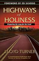 Highways of Holiness: Preparing the way for the Lord 1492993697 Book Cover