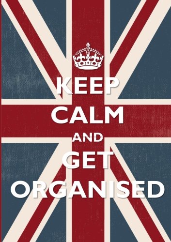 Keep Calm and Get Organised Notebook (A5): A5  Notebook/Journal with Union Jack Cover