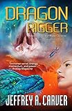 Dragon Rigger: A Novel of the Star Rigger Universe