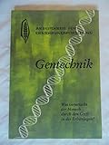 Gentechnik: Was verursacht der Mensch durch den Griff in die Erbanlagen? Vorträge der Fachtagung vom 4.-6.3.94: Was verursacht der Mensch durch den ... in d. biologisch-dynamischen Landwirtschaft - van der Wal, Kühne, Grünewald Bearbeitung: Dorothea Kroschel 