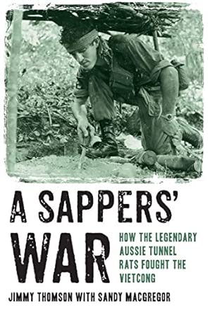 A Sappers' War: How the Legendary Aussie Tunnel Rats Fought the Vietcong Main Edition book cover