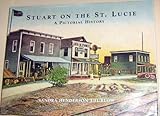 Stuart on the St. Lucie: A pictorial history