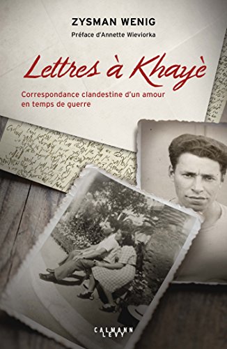 Télécharger Lettres à Khayè : Correspondance clandestine d'un amour en temps de guerre (Documents, Actualités Francais PDF