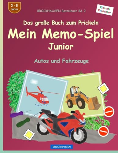 BROCKHAUSEN Bastelbuch Bd. 2 - Das große Buch zum Prickeln - Mein Memo-Spiel Junior: Autos und Fahrzeuge (German Edition)