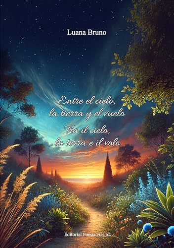 ENTRE EL CIELO, LA TIERRA Y EL VUELO. TRA IL CIELO, LA TERRA E IL VOLO. LUANA BRUNO (Spanish Edition)