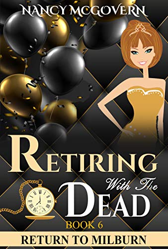 Retiring With The Dead: A Culinary Cozy Mystery With A Delicious Recipe